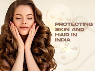 Protecting Skin and Hair in India